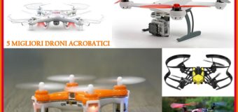 Migliori droni acrobatici