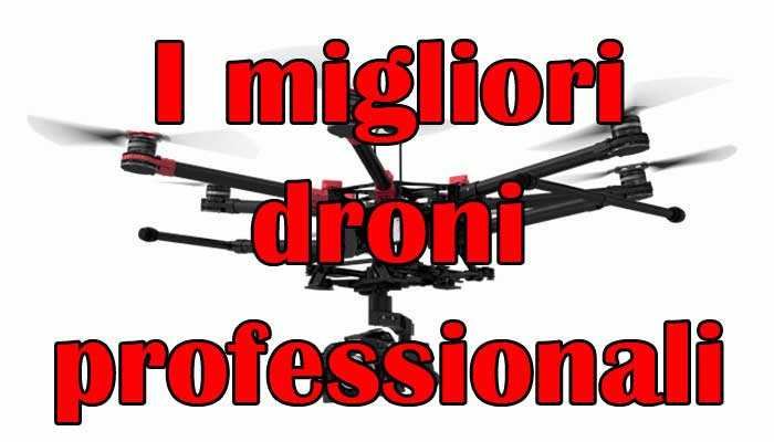Migliori droni professionali